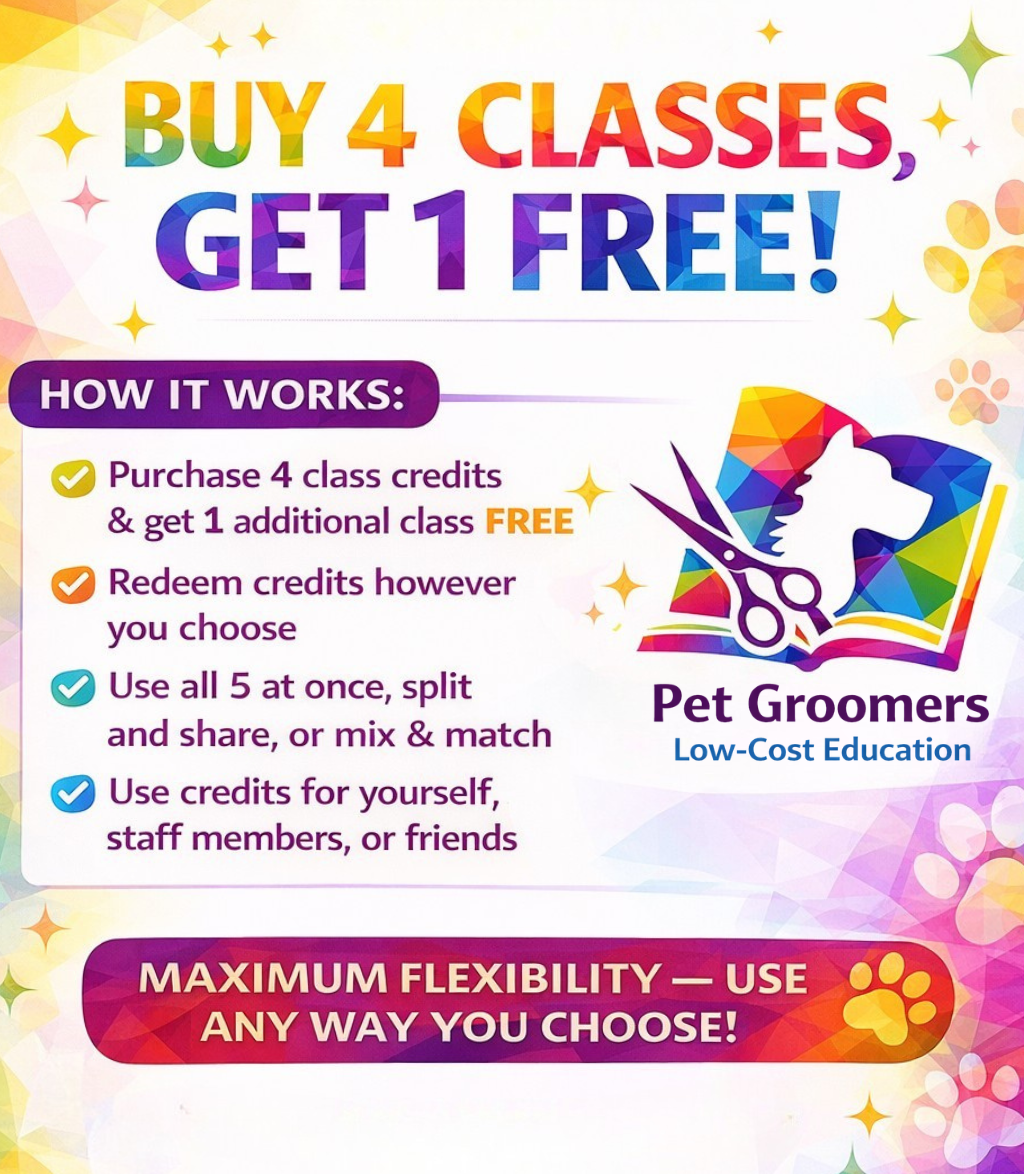 Buy 4 Classes Get 1 Free — Pet Groomers Low-Cost Education